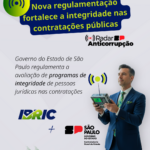 Radar Anticorrupção: Governo do Estado de São Paulo regulamenta a avaliação de programas de integridade de pessoas jurídicas nas contratações